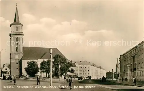 AK / Ansichtskarte Dessau Rosslau Wilhelm Pieck Strasse Johanniskirche Dessau Rosslau