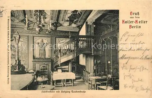 AK / Ansichtskarte Berlin Kaiser Keller Schifferstube Aufgang Taubenstrasse Berlin