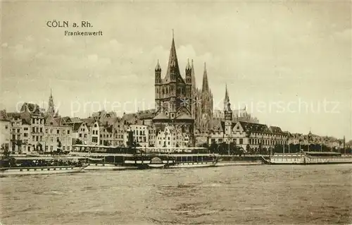 AK / Ansichtskarte Coeln_Rhein Frankenwerft Dom Coeln_Rhein