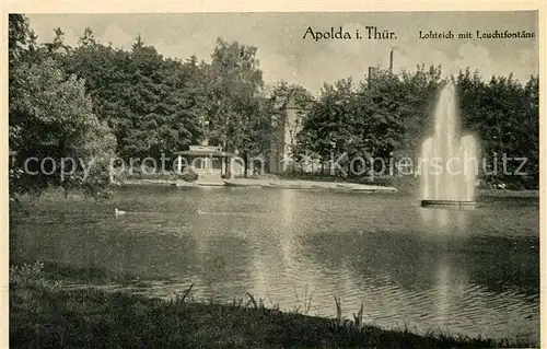 AK / Ansichtskarte Apolda Lohteich Leuchtfontaene Apolda