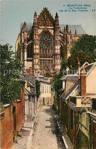 AK / Ansichtskarte Beauvais La Cathedrale vue de la Rue Feutrier Beauvais