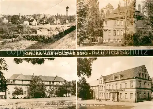 AK / Ansichtskarte Holzweissig Polytechnische Oberschule Klubhaus der Bergarbeiter Rathaus Holzweissig