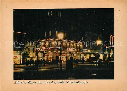 AK / Ansichtskarte Berlin Unter den Linden Ecke Friedrichstrasse Nacht Berlin