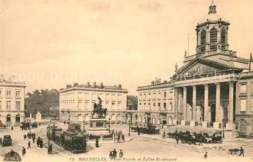 AK / Ansichtskarte Strassenbahn Bruxelles Place Royale Eglise St. Jacques 