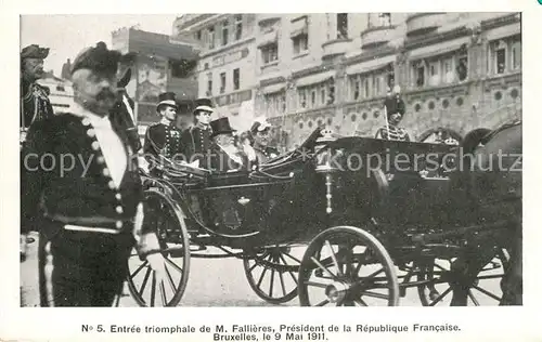 AK / Ansichtskarte Bruxelles_Bruessel Entree triomphale de M Fallieres President de la Republique Francaise Bruxelles_Bruessel