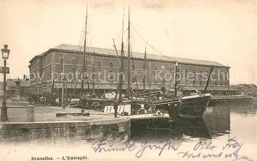 AK / Ansichtskarte Bruxelles_Bruessel Entrepot Bruxelles_Bruessel