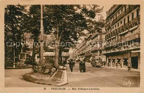 AK / Ansichtskarte Toulouse_Haute Garonne Rue d`Alsace Lorraine Strassenbahn Toulouse Haute Garonne