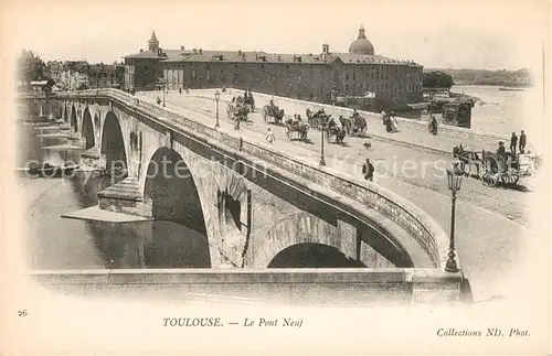 AK / Ansichtskarte Toulouse_Haute Garonne Le Pont Neuf Pferdekutschen Toulouse Haute Garonne
