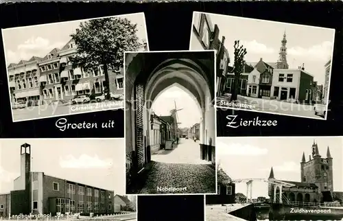 AK / Ansichtskarte Zierikzee Ziekenhuis Stadhuistoren Nobelpoort Landbouwschool Zuidhavenpoort Zierikzee