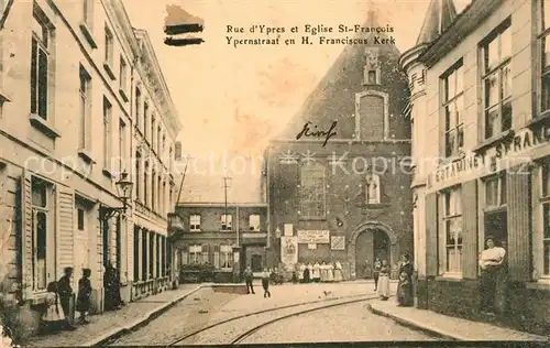 AK / Ansichtskarte Ypres_Ypern_West_Vlaanderen Rue dYpres et Eglise St Francois Ypres_Ypern