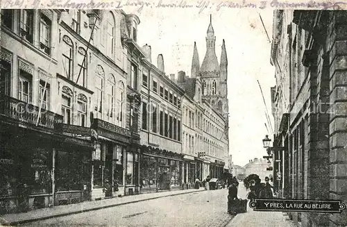 AK / Ansichtskarte Ypres_Ypern_West_Vlaanderen La Rue au Beurre Ypres_Ypern