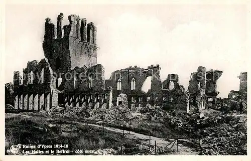 AK / Ansichtskarte Ypres_Ypern_West_Vlaanderen Ruines dYpres Les Halles et le Beffroi cote ouest Ypres_Ypern
