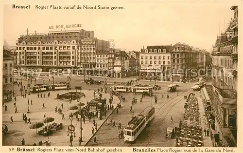 AK / Ansichtskarte Bruessel_Bruxelles Rogiers Platz vom Nord Bahnhof gesehen Bruessel_Bruxelles