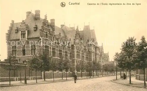 AK / Ansichtskarte Courtrai_Flandre Caserne de lEcole regimentaire du 2me de ligne Courtrai_Flandre