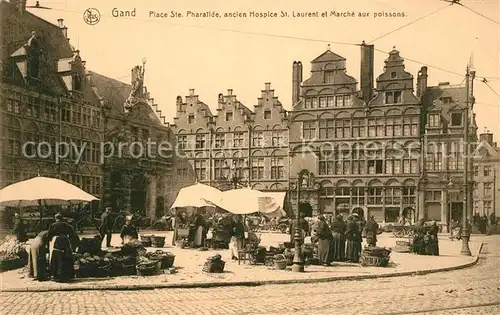 AK / Ansichtskarte Gand_Belgien Place Ste Pharailde ancien Hospice St Laurent et Marche aux poissons Gand Belgien