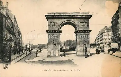 AK / Ansichtskarte Dijon_Cote_d_Or Porte Guillaume Dijon_Cote_d_Or