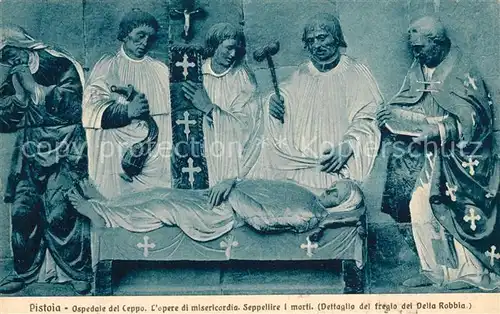 AK / Ansichtskarte Pistoia Ospendale del Ceppo opere di misericordia Seppelice I morti Pistoia