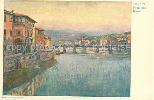 AK / Ansichtskarte Firenze_Toscana Ponte alle Grazie Kuenstlerkarte Firenze Toscana