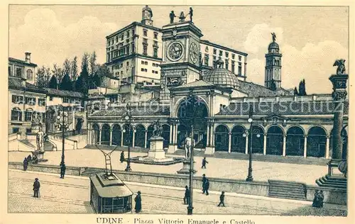 AK / Ansichtskarte Udine Piazza Vittorio Emanuele Castello Udine