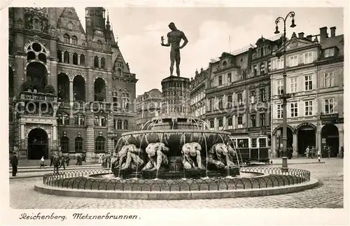 AK / Ansichtskarte Reichenberg_Liberec Metznerbrunnen Reichenberg Liberec