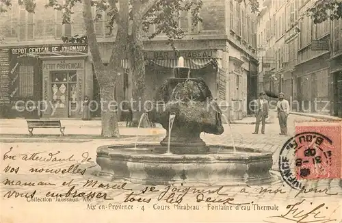 AK / Ansichtskarte Aix en Provence Cours Mirabeau Fontaine d eau Thermale Aix en Provence