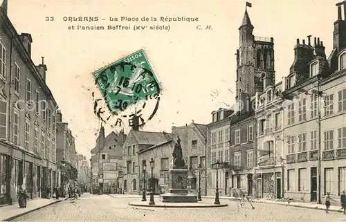 AK / Ansichtskarte Orleans_Loiret La Place de la Republique ancien Beffroi Orleans_Loiret