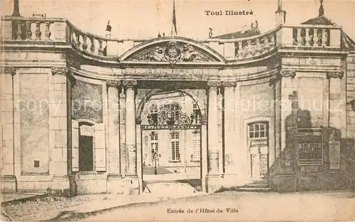 AK / Ansichtskarte Toul_Meurthe et Moselle_Lothringen Entree de lHotel de Ville Toul_Meurthe et Moselle