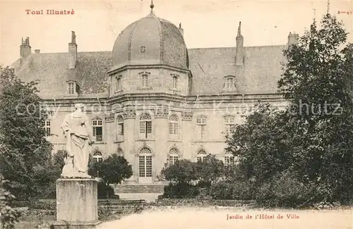 AK / Ansichtskarte Toul_Meurthe et Moselle_Lothringen Jardin de lHotel de Ville Toul_Meurthe et Moselle