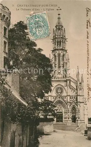AK / Ansichtskarte Chateauneuf sur Cher Le Chateau dEau L Eglise Chateauneuf sur Cher
