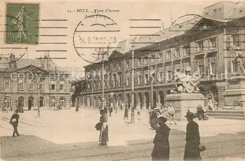 AK / Ansichtskarte Metz_Moselle Place d Armes Metz_Moselle