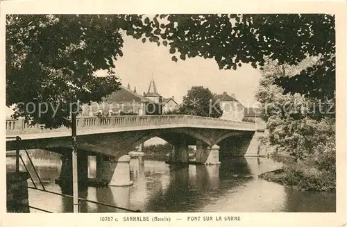 AK / Ansichtskarte Sarralbe Pont sur la Sarre Moselle Sarralbe