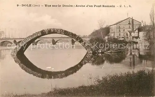 AK / Ansichtskarte Dole_Jura Vue sur le Doubs Arche d un Pont Romain Dole_Jura