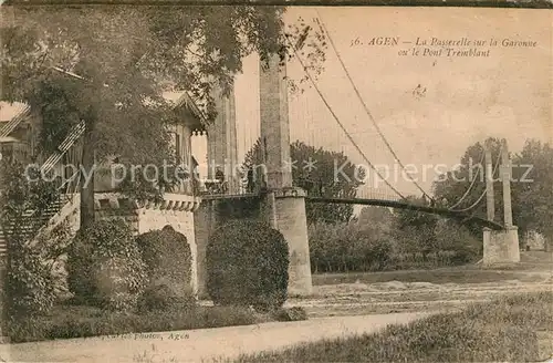 AK / Ansichtskarte Agen_Lot_et_Garonne La Passerelle sur la Garonne et Pont Tremblant Agen_Lot_et_Garonne