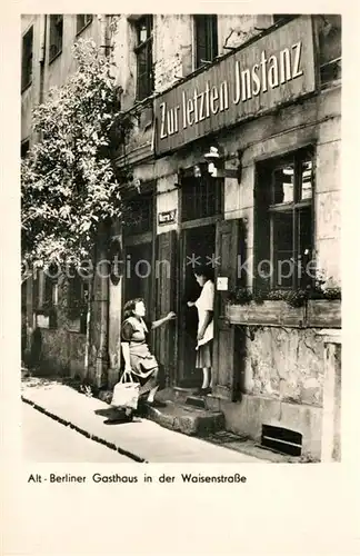 AK / Ansichtskarte Alt_Berlin Gasthaus Waisenstrasse Zur letzten Iinstanz Alt_Berlin