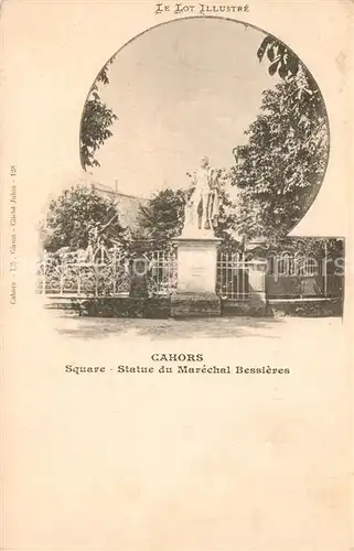 AK / Ansichtskarte Cahors Square Statue du Marechal Bessieres Cahors