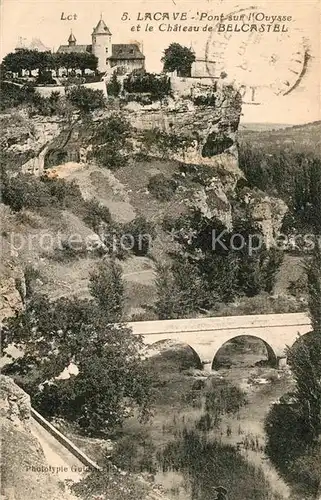 AK / Ansichtskarte Lacave_Lot Pont sur l Ouysse Chateau de Belcastel Lacave_Lot
