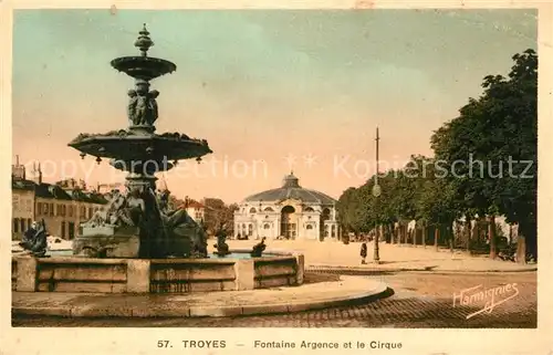 AK / Ansichtskarte Troyes_Aube fontaine Argence et le Cirque Troyes Aube