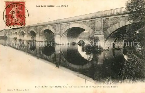 AK / Ansichtskarte Fontenoy sur Moselle Le Pont detruit en 1870 par les Francs Tireurs Fontenoy sur Moselle