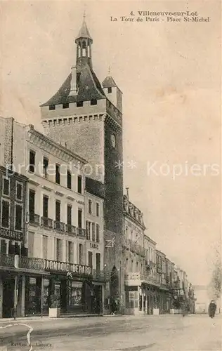 AK / Ansichtskarte Villeneuve sur Lot La Tour de Paris Place St Michel Villeneuve sur Lot