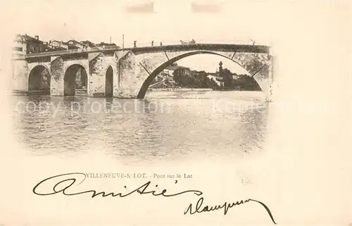 AK / Ansichtskarte Villeneuve sur Lot Pont sur le Lot Villeneuve sur Lot