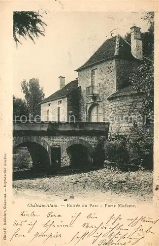 AK / Ansichtskarte Chateauvillain Entree du Parc Porte Madame Chateauvillain