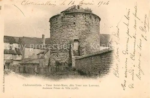 AK / Ansichtskarte Chateauvillain Tour Saint Marc dite Tour aux Larrons ancienne Prison de Ville Chateauvillain