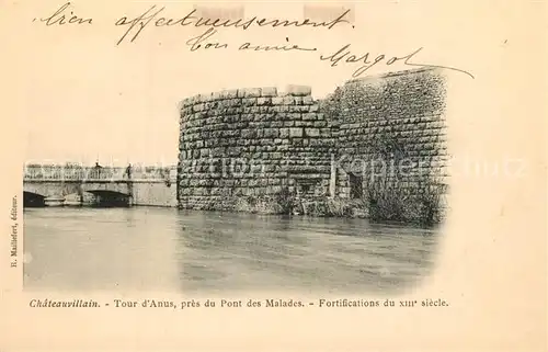 AK / Ansichtskarte Chateauvillain Tour d Anus Pont des Malades Fortifications du XIIIe siecle Chateauvillain