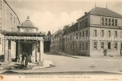 AK / Ansichtskarte Bourbonne les Bains_Haute_Marne Etablissement Thermal et Buvette Bourbonne les Bains_Haute