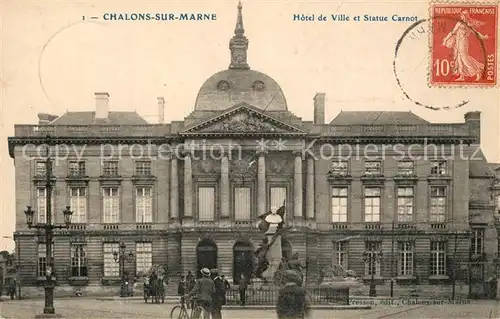 AK / Ansichtskarte Chalons sur Marne_Ardenne Hotel de Ville et Statue Carnot Monument Chalons sur Marne Ardenne