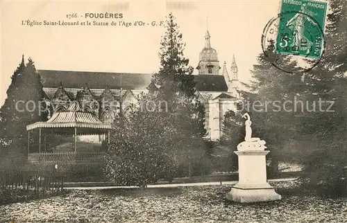 AK / Ansichtskarte Fougeres Eglise Saint Leonard et Statue de  l`Age d`Or Fougeres
