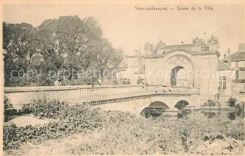 AK / Ansichtskarte Vitry le Francois Entree de la Ville Pont Porte Vitry le Francois