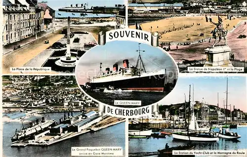 AK / Ansichtskarte Cherbourg_Octeville_Basse_Normandie Place de la Republique Grand Paquebot Queen Mary Statue de Napoleon Plage Yacht Club Montagne du Roule Cherbourg_Octeville