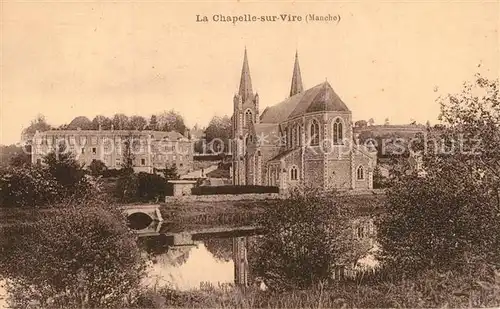 AK / Ansichtskarte La_Chapelle sur Vire Bords de la riviere vue vers l Eglise La_Chapelle sur Vire