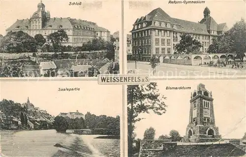 AK / Ansichtskarte Weissenfels_Saale Schloss Reform Gymnasium Saale Bismarckturm Weissenfels_Saale